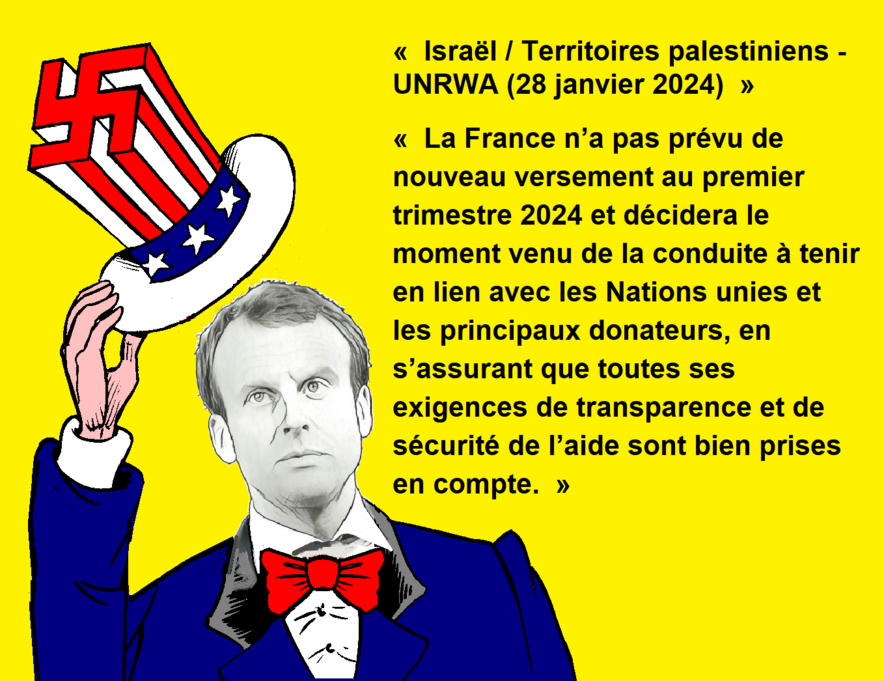 Coup de Chapeau Macronien N°2 - 28/01/2024: "Suspension" des aides de la France à l'UNRWA!