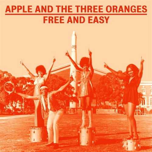 Apple And The Three Oranges : CD " Free And Easy " Now-Again Records NA 5093 [ US ] en 2012