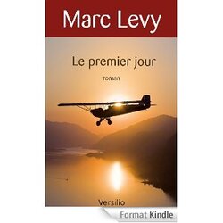 "Le premier jour" Marc Levy.