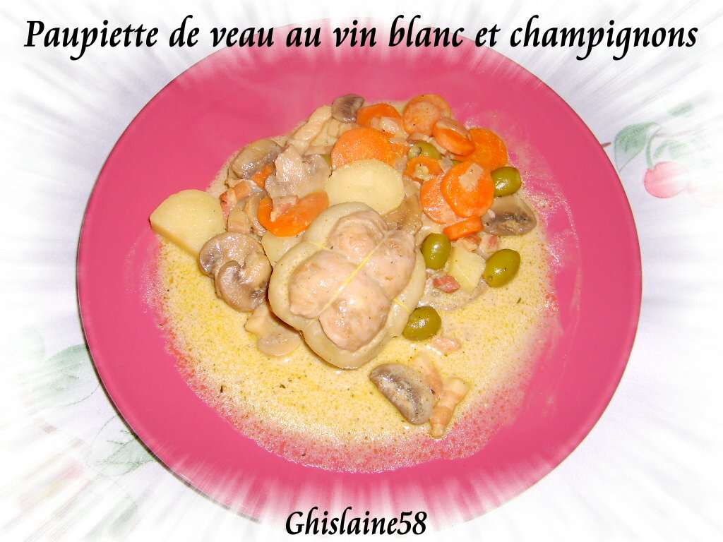 Paupiette De Veau Vin Blanc Champignon Lardon Paupiettes de veau au vin blanc et champignons - Ghislaine Cuisine