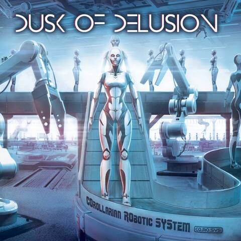 DUSK OF DELUSION - Détails et extrait du nouvel album COrollarian RObotic SYStem