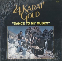 24 Karat Gold - Dance To My Music - Complete LP
