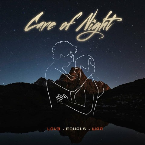 CARE OF NIGHT - Les détails du nouvel album Love Equals War
