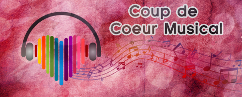Coup de Coeur Musical ?