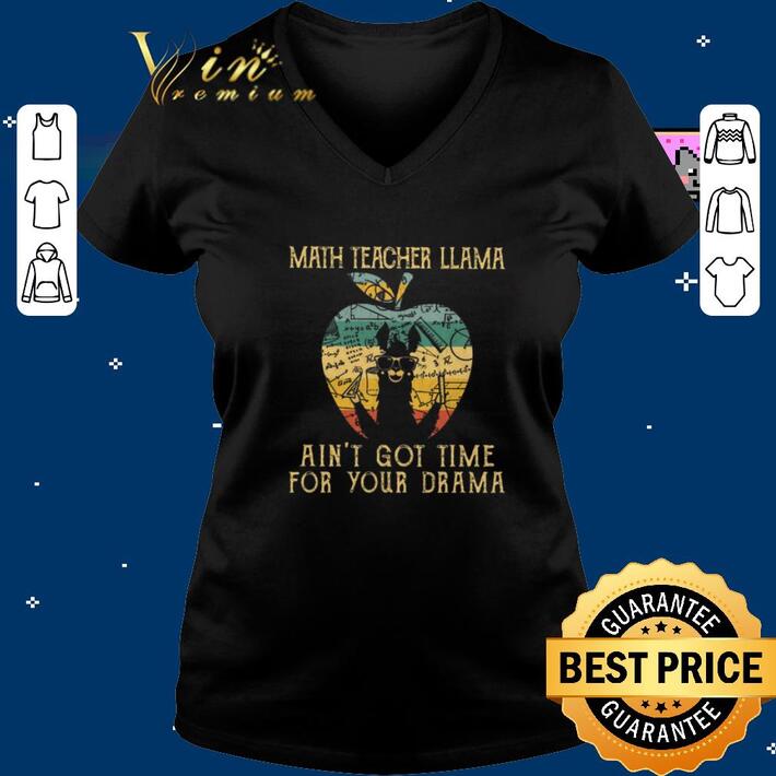 Nice Math teacher llama ain't got time for your drama apple vintage shirt