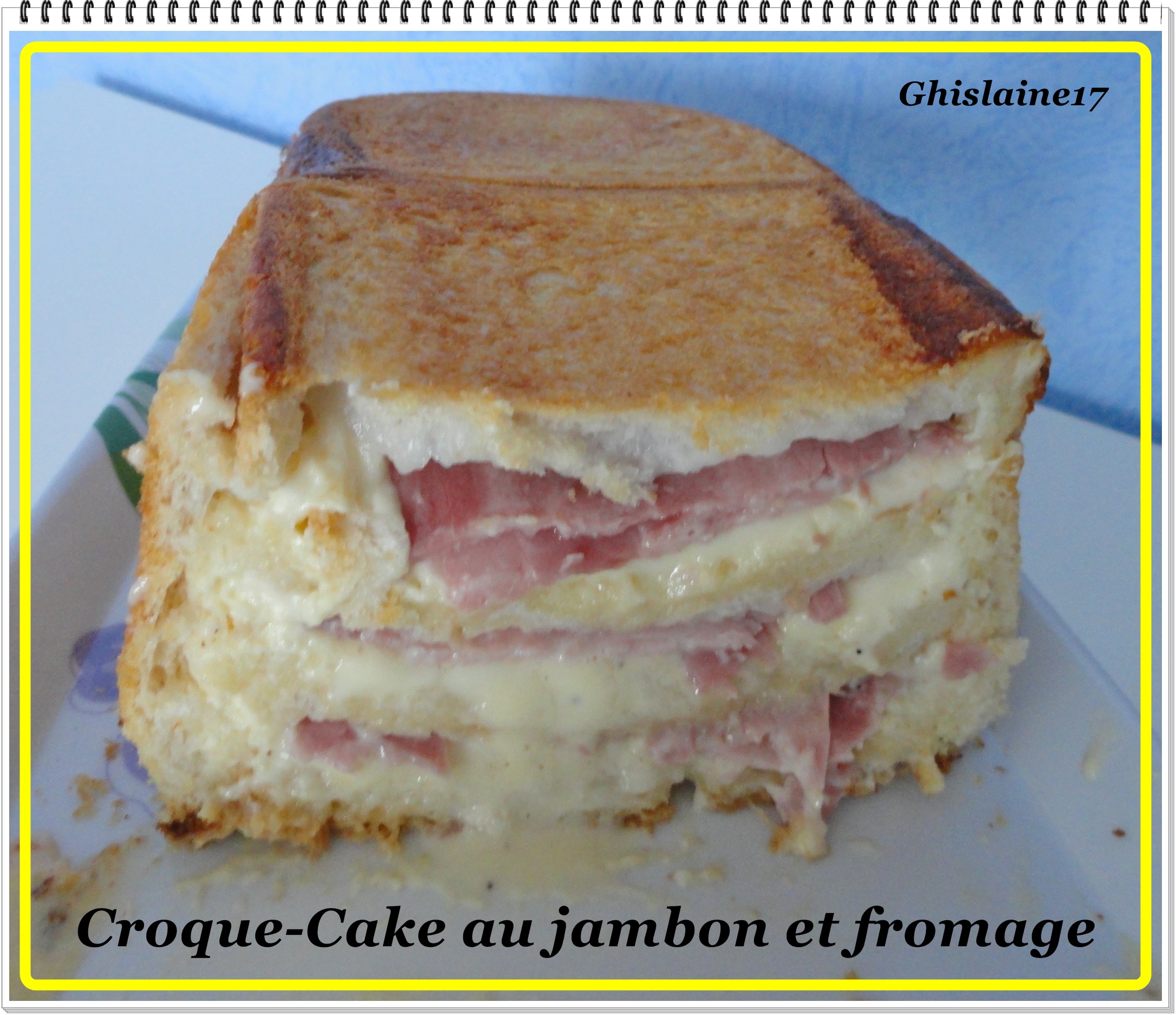 Croque Cake Au Jambon Et Au Fromage Ghislaine Cuisine
