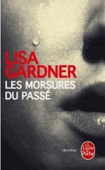 Les morsures du passé - Lisa Gardner