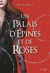 Un palais d'épines et de roses, tome 1, de Sarah J. Maas