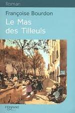 Françoise Bourdon  - Le Mas  des Tilleuls 