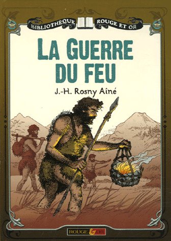 J.-H. Rosny Ainé - La guerre du feu