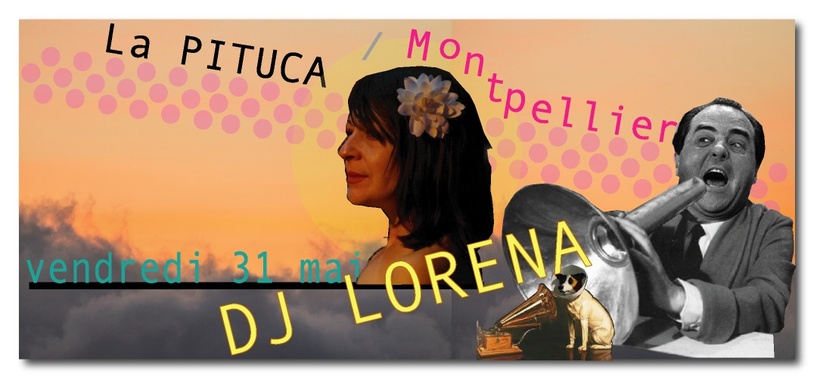 DJ LORENA (Paris) à La PITUCA ce vend. 31 mai + recette du café cointreau