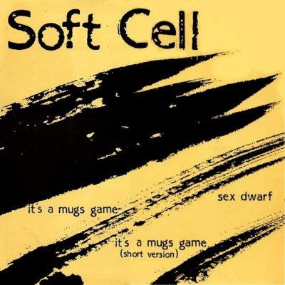 Soft Cell - It's A Mug's Game - 1982