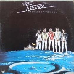 The Futures - Castles In The Sky - Complete LP