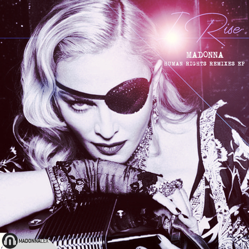 I Rise - Human Rights Remixes EP par Madonnalex.com