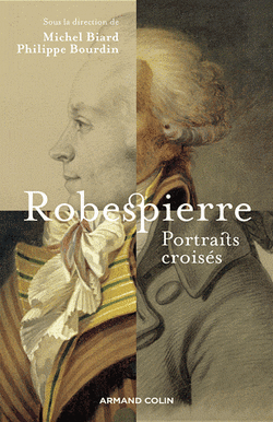 Robespierre - Portraits croisés - M. Biard Ph Bourdin