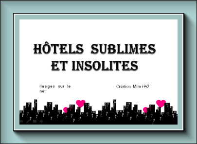 Animation Power Point : HÃ´tels sublimes et insolites...