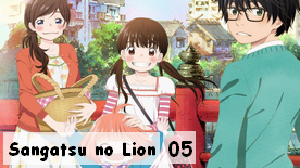Sangatsu no Lion 05