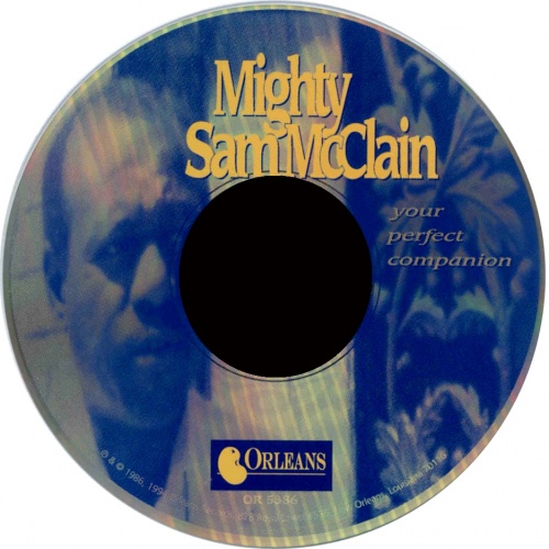 Mighty Sam McClain : Mini Album " Your Perfect Companion " CD Orleans Records, Inc. OR-5386 [ US ]