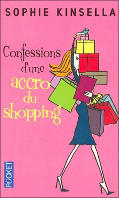 Sophie Kinsella : Confessions d'une accro du shopping T1 - Confessions d'une accro du shopping