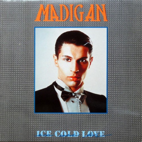Madigan - Ice Cold Love (1986)
