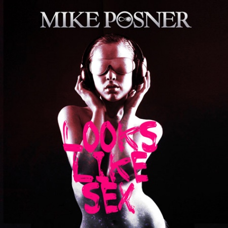 NEW MUSIC // Mike Posner - Looks Like Sex
