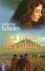 La Reine des Pluies - Katherine Scholes