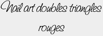 Doubles triangles rouge !