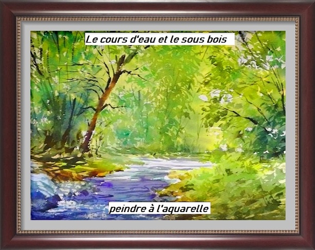 Dessin et peinture - vidéo 2942 : Comment peindre un ruisseau dans un sous-bois ? peinture aquarelle.