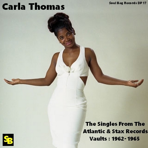 Carla Thomas : CD " The Singles From The Atlantic & Stax Records Vaults 1962-1965 " Soul Bag Records DP 17 [ FR ]