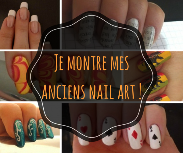 Je montre mes anciens nail art !