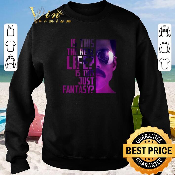 Funny Freddie Mercury is this the real life is this just fantasy Queen shirt