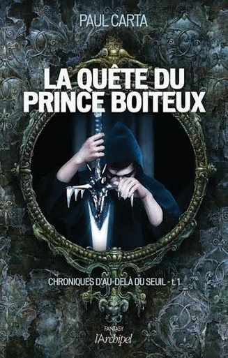 Chroniques d'au-delà du seuil, t1 : La Quête du prince boiteux