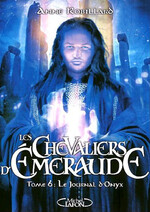 Les Chevaliers d'Emeraude -6- Le Journal d'Onyx