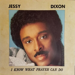 Jessy Dixon - I Know Wjat Prayer Can Do