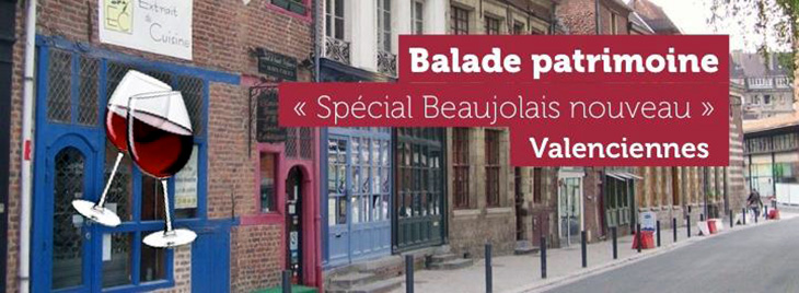 Balade patrimoine « Beaujolais nouveau », à Valenciennes