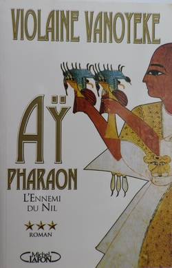Aÿ pharaon - Tome 3 : L'Ennemi du Nil