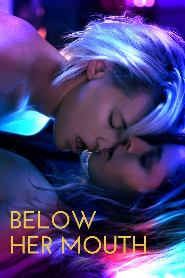 Below Her Mouth 2017 Below Her Mouth 2017
