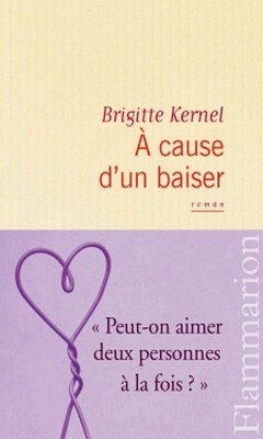 Brigitte Kernel : A cause d'un baiser