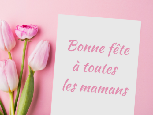 Bonne fête à toutes les mamans