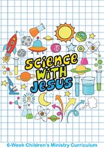 Science avec Jésus Programme de 6 semaines