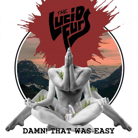 THE LUCID FURS - Détails et extrait du nouvel album Damn! That Was Easy!