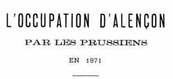 L'Occupation Prussienne a Alencon 1871 ; recit de 1896 chapitre 02