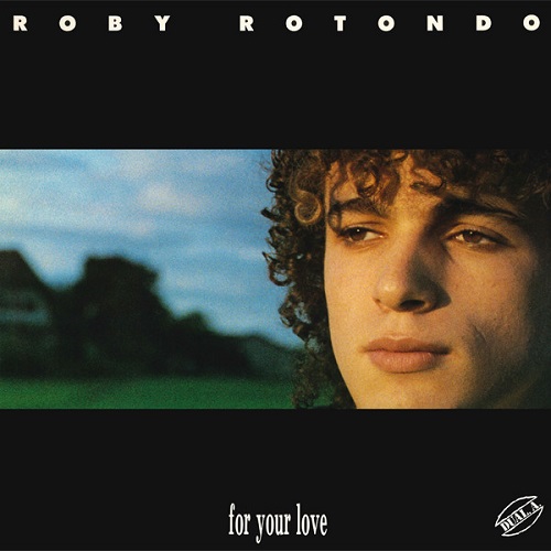 Roby Rotondo - For Your Love (1988)