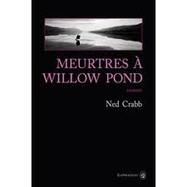 Meurtres 0 Willow Pond  Ned Crabb
