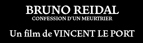 Découvrez 3 extraits de "BRUNO REIDAL" de Vincent Le Port - le 23 mars 2022 au cinéma