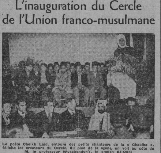Dimanche 18.4.1937 Laid Al Khalifa et Cheikh El Okbi inauguration cercle culturelle franco musulman