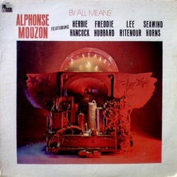 Alphonse Mouzon - By All Means - Complete LP