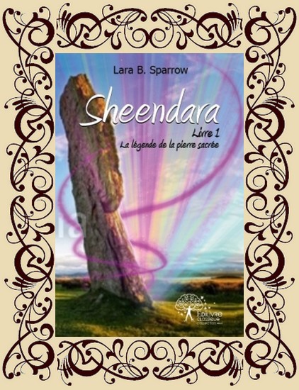 Sheendara, tome 1 : La légende de la pierre sacrée 