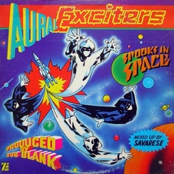 Aural Exciters - Spooks In Space - Complete LP
