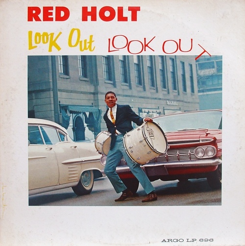 Red Holt : Album " Look Out !! Look Out !! " Argo Records LPS-696 [ US ] 1962